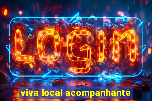 viva local acompanhante